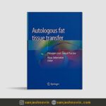 کتاب Autologous fat tissue transfer: Principles and Clinical Practice