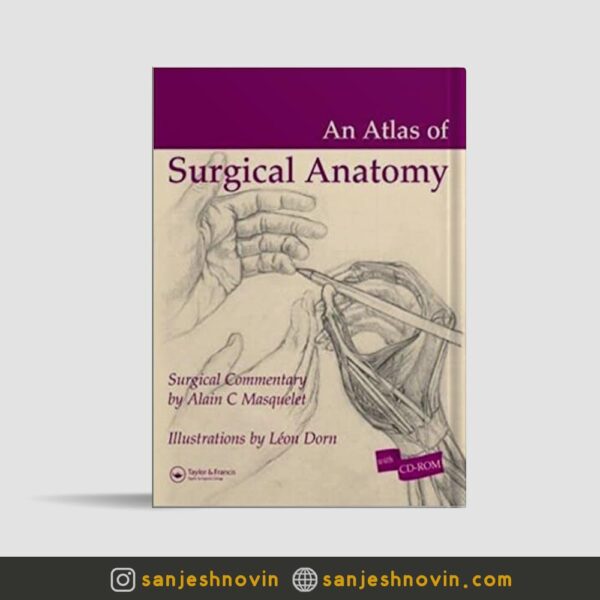 اطلس آناتومی جراحی Atlas of Surgical Anatomy