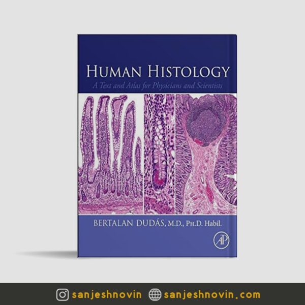 کتاب Human Histology: A Text and Atlas for Physicians and Scientists