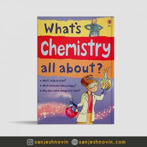 شیمی چیست What's Chemistry All About